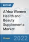 Africa Women Health and Beauty Supplements Market: Prospects, Trends Analysis, Market Size and Forecasts up to 2027 - Product Thumbnail Image