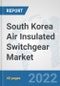 South Korea Air Insulated Switchgear Market: Prospects, Trends Analysis, Market Size and Forecasts up to 2027 - Product Thumbnail Image
