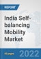 India Self-balancing Mobility Market: Prospects, Trends Analysis, Market Size and Forecasts up to 2027 - Product Thumbnail Image