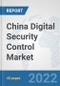 China Digital Security Control Market: Prospects, Trends Analysis, Market Size and Forecasts up to 2027 - Product Thumbnail Image