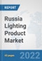 Russia Lighting Product Market: Prospects, Trends Analysis, Market Size and Forecasts up to 2027 - Product Thumbnail Image