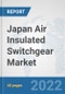 Japan Air Insulated Switchgear Market: Prospects, Trends Analysis, Market Size and Forecasts up to 2027 - Product Thumbnail Image