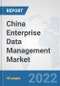 China Enterprise Data Management Market: Prospects, Trends Analysis, Market Size and Forecasts up to 2027 - Product Thumbnail Image