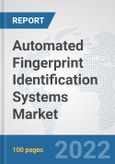 Automated Fingerprint Identification Systems Market: Global Industry Analysis, Trends, Market Size, and Forecasts up to 2027- Product Image