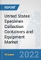 United States Specimen Collection Containers and Equipment Market: Prospects, Trends Analysis, Market Size and Forecasts up to 2027 - Product Thumbnail Image