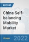 China Self-balancing Mobility Market: Prospects, Trends Analysis, Market Size and Forecasts up to 2027 - Product Thumbnail Image