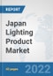 Japan Lighting Product Market: Prospects, Trends Analysis, Market Size and Forecasts up to 2027 - Product Thumbnail Image