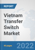 Vietnam Transfer Switch Market: Prospects, Trends Analysis, Market Size and Forecasts up to 2027- Product Image