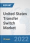 United States Transfer Switch Market: Prospects, Trends Analysis, Market Size and Forecasts up to 2027 - Product Thumbnail Image