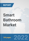 Smart Bathroom Market: Global Industry Analysis, Trends, Market Size, and Forecasts up to 2027- Product Image