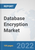 Database Encryption Market: Global Industry Analysis, Trends, Market Size, and Forecasts up to 2027- Product Image