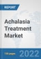 Achalasia Treatment Market: Global Industry Analysis, Trends, Market Size, and Forecasts up to 2027 - Product Image