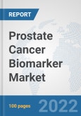 Prostate Cancer Biomarker Market: Global Industry Analysis, Trends, Market Size, and Forecasts up to 2027- Product Image