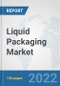 Liquid Packaging Market: Global Industry Analysis, Trends, Market Size, and Forecasts up to 2027 - Product Thumbnail Image