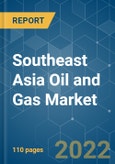 Southeast Asia Oil and Gas Market - Growth, Trends, COVID-19 Impact, and Forecasts (2022 - 2027)- Product Image