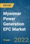 Myanmar Power Generation EPC Market - Growth, Trends, COVID-19 Impact, and Forecasts (2022 - 2027) - Product Thumbnail Image