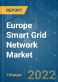 Europe Smart Grid Network Market - Growth, Trends, COVID-19 Impact, and Forecasts (2022 - 2027)- Product Image