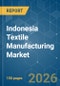 Indonesia Textile Manufacturing - Market Share Analysis, Industry Trends & Statistics, Growth Forecasts (2026-2031) - Product Thumbnail Image