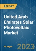 United Arab Emirates Solar Photovoltaic (PV) Market - Growth, Trends, and Forecasts (2023 - 2028)- Product Image