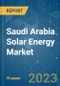 Saudi Arabia Solar Energy Market - Growth, Trends, COVID-19 Impact, and Forecasts (2022 - 2027) - Product Image