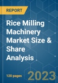 Rice Milling Machinery Market Size & Share Analysis - Growth Trends & Forecasts (2023 - 2028)- Product Image