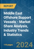 Middle East Offshore Support Vessels - Market Share Analysis, Industry Trends & Statistics, Growth Forecasts 2020 - 2029- Product Image