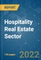 Hospitality Real Estate Sector - Growth, Trends, COVID-19 Impact, and Forecasts (2022 - 2027) - Product Image