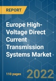 Europe High-Voltage Direct Current (HVDC) Transmission Systems Market - Growth, Trends, COVID-19 Impact, And Forecasts (2022 - 2027)- Product Image