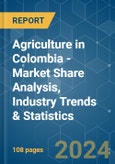 Agriculture in Colombia - Market Share Analysis, Industry Trends & Statistics, Growth Forecasts 2019 - 2029- Product Image