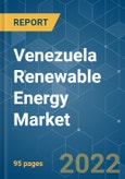 Venezuela Renewable Energy Market - Growth, Trends, COVID-19 Impact, and Forecasts (2022 - 2027)- Product Image
