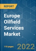 Europe Oilfield Services Market - Growth, Trends, COVID-19 Impact, And Forecasts (2022 - 2027)- Product Image