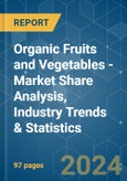 Organic Fruits and Vegetables - Market Share Analysis, Industry Trends & Statistics, Growth Forecasts 2019 - 2029- Product Image