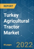 Turkey Agricultural Tractor Market - Growth, Trends, COVID-19 Impact, and Forecasts (2022 - 2027)- Product Image