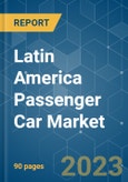 Latin America Passenger Car Market - Growth, Trends, COVID-19 Impact, and Forecasts (2023-2028)- Product Image