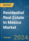 Residential Real Estate In Mexico - Market Share Analysis, Industry Trends & Statistics, Growth Forecasts (2024 - 2029)- Product Image