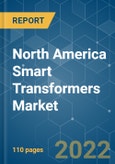 North America Smart Transformers Market - Growth, Trends, COVID-19 Impact, and Forecasts (2022 - 2027)- Product Image