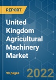 United Kingdom Agricultural Machinery Market - Growth, Trends, COVID-19 Impact, and Forecasts (2022 - 2027)- Product Image