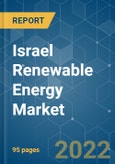 Israel Renewable Energy Market - Growth, Trends, COVID-19 Impact, and Forecasts (2022 - 2027)- Product Image