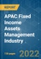 APAC Fixed Income Assets Management Industry | Growth, Trends, COVID-19 Impact, and Forecasts (2022 - 2027) - Product Image