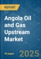 Angola Oil and Gas Upstream - Market Share Analysis, Industry Trends & Statistics, Growth Forecasts (2025 - 2030) - Product Thumbnail Image
