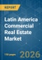 Latin America Commercial Real Estate - Market Share Analysis, Industry Trends & Statistics, Growth Forecasts (2026-2031) - Product Thumbnail Image
