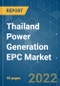 Thailand Power Generation EPC Market - Growth, Trends, COVID-19 Impact, and Forecasts (2022 - 2027) - Product Image