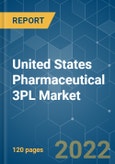 United States Pharmaceutical 3PL Market - Growth, Trends, COVID-19 Impact, and Forecasts (2022 - 2027)- Product Image