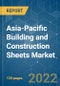 Asia-Pacific Building and Construction Sheets Market - Growth, Trends, COVID-19 Impact and Forecasts (2022 - 2027) - Product Image