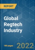 Global Regtech Industry - Growth, Trends, COVID-19 Impact, and Forecasts (2022 - 2027)- Product Image