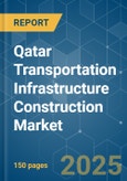 Qatar Transportation Infrastructure Construction Market - Growth, Trends, COVID-19 Impact, and Forecasts (2022 - 2027)- Product Image