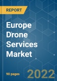 Europe Drone Services Market - Growth, Trends, COVID-19 Impact, and Forecasts (2022 - 2027)- Product Image