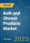 Bath and Shower Products Market - Growth, Trends, COVID-19 Impact, and Forecasts (2023-2028) - Product Image