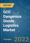 GCC Dangerous Goods Logistics Market - Growth, Trends, COVID-19 Impact, and Forecasts (2022 - 2027)- Product Image