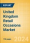 United Kingdom (Uk) Retail Occasions Market 2018-2023 - Product Image